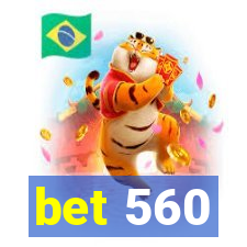 bet 560